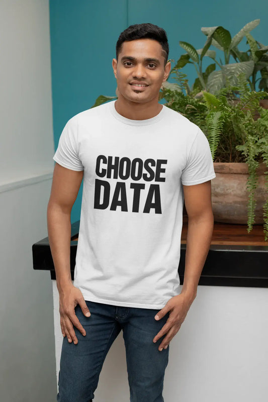 Choose Data, T-Shirt, Men's White Tshirt, Gift T-Shirt 00061