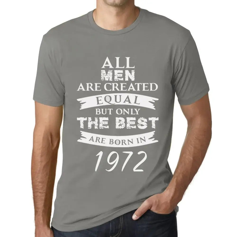 Men's Graphic T-Shirt All Men Are Created Equal but Only the Best Are Born in 1972 52nd Birthday Anniversary 52 Year Old Gift 1972 Vintage Eco-Friendly Short Sleeve Novelty Tee