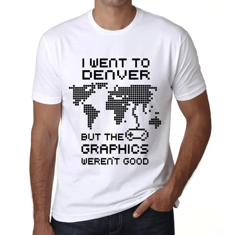 Men's Graphic T-Shirt I Went To Denver But The Graphics Weren’t Good Eco-Friendly Limited Edition Short Sleeve Tee-Shirt Vintage Birthday Gift Novelty