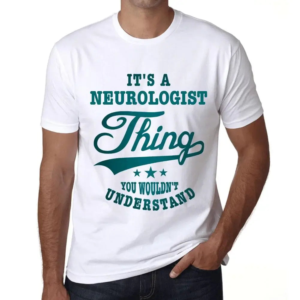 Men's Graphic T-Shirt It's A Neurologist Thing You Wouldn’t Understand Eco-Friendly Limited Edition Short Sleeve Tee-Shirt Vintage Birthday Gift Novelty