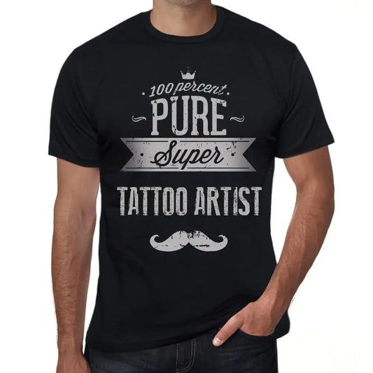 Men's Graphic T-Shirt 100% Pure Super Tattoo Artist Eco-Friendly Limited Edition Short Sleeve Tee-Shirt Vintage Birthday Gift Novelty