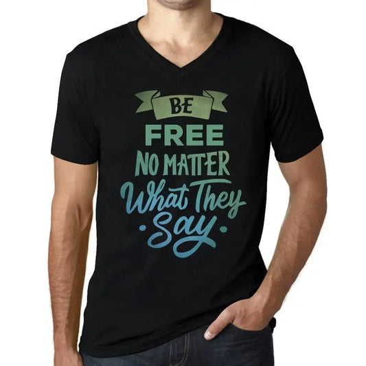 Men's Graphic T-Shirt V Neck Be Free No Matter What They Say Eco-Friendly Limited Edition Short Sleeve Tee-Shirt Vintage Birthday Gift Novelty