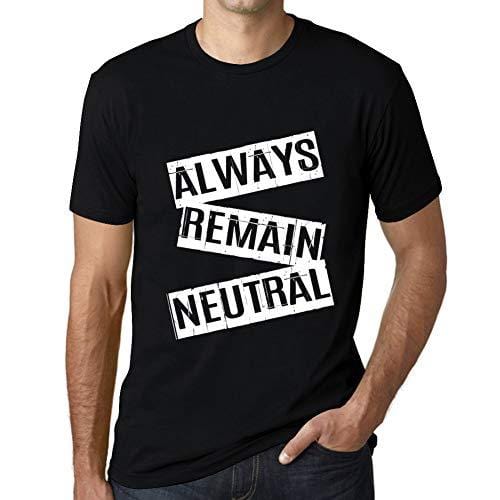 Ultrabasic - Homme T-Shirt Graphique Always Remain Neutral T-Shirt Cadeau Lettre d'impression Noir Profond