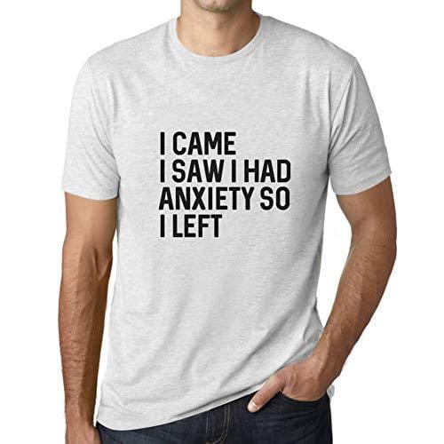 Ultrabasic - Homme Graphique I Came I Saw I Had Anxiety So I Left Impression de Lettre Tee Shirt Cadeau Blanc Chiné