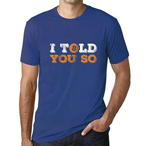 Ultrabasic - Graphique Homme I Told You So Bitcoin T-Shirt HODL BTC Crypto Les Commerçants Cadeau Imprimé Tée-Shirt Royal