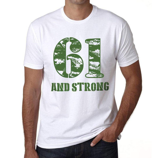 61 And Strong Men's T-shirt White Birthday Gift 00474 - Ultrabasic