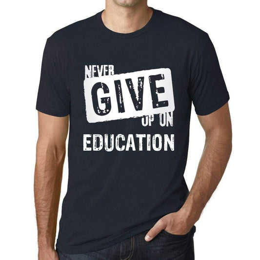 Ultrabasic Homme T-Shirt Graphique Never Give Up on Education Marine