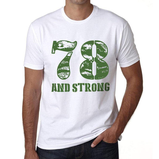 78 And Strong Men's T-shirt White Birthday Gift 00474 - Ultrabasic
