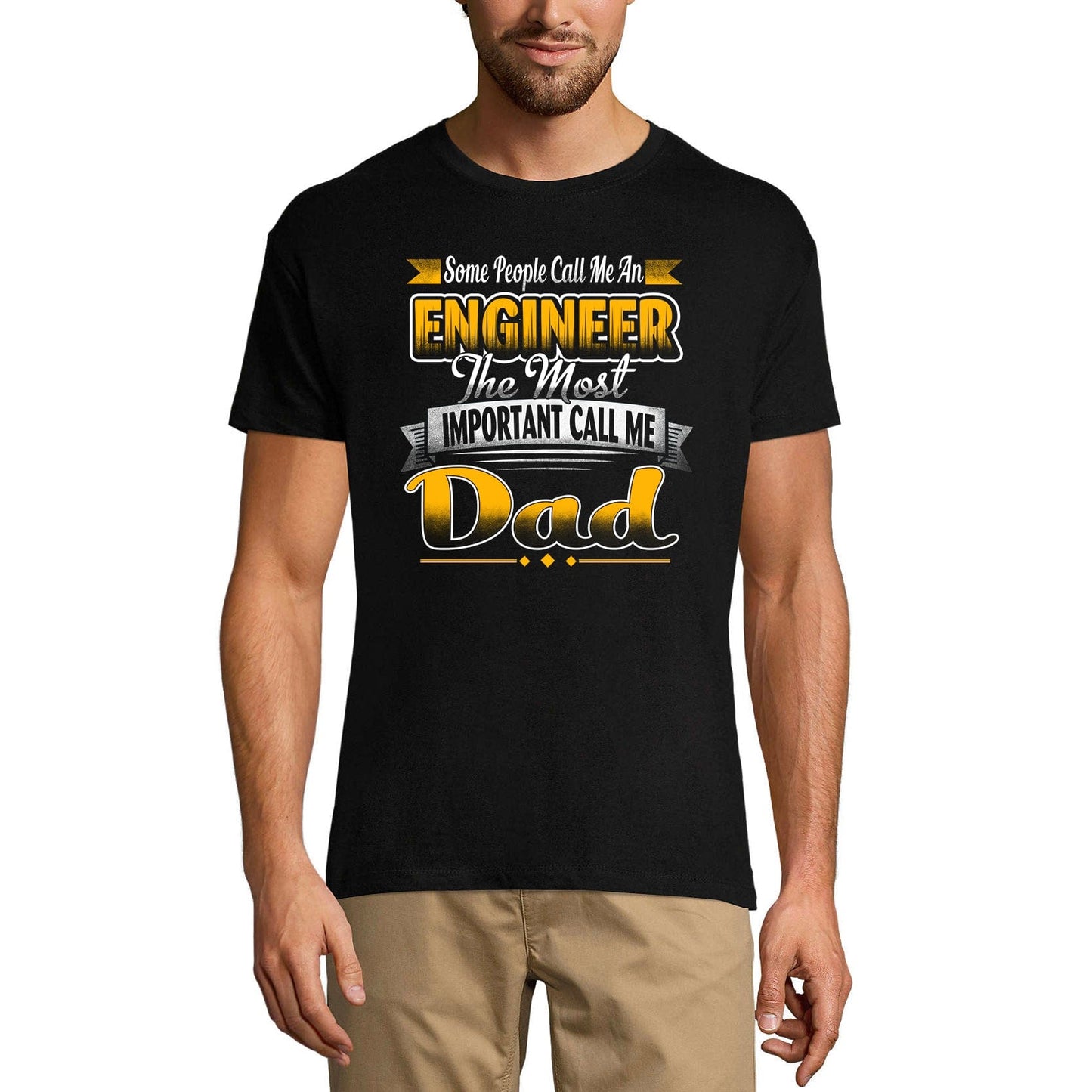 ULTRABASIC Men's T-Shirt Some People Call Me an Engineer the Most Important Call Me Dad