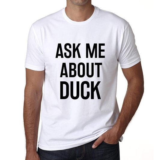 Ask Me About Duck White Mens Short Sleeve Round Neck T-Shirt 00277 - White / S - Casual