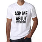 Ask Me About Gooseberry White Mens Short Sleeve Round Neck T-Shirt 00277 - White / S - Casual