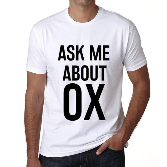 Ask Me About Ox White Mens Short Sleeve Round Neck T-Shirt 00277 - White / S - Casual