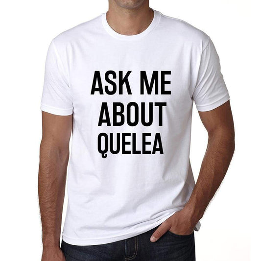 Ask Me About Quelea White Mens Short Sleeve Round Neck T-Shirt 00277 - White / S - Casual