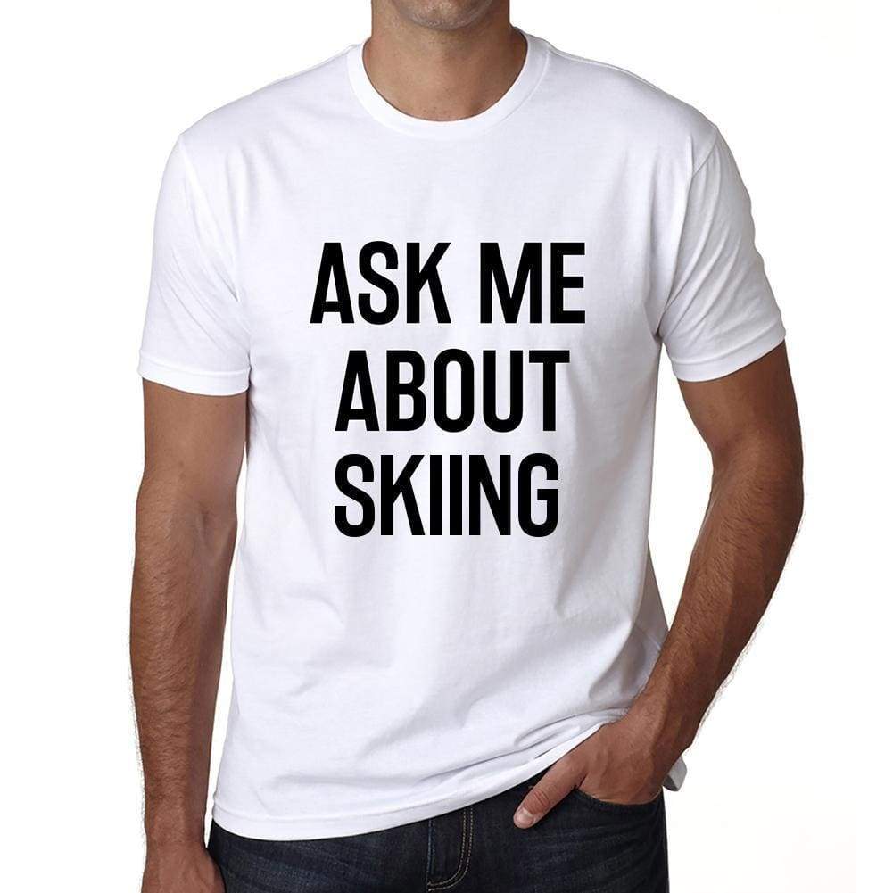 Ask Me About Skiing White Mens Short Sleeve Round Neck T-Shirt 00277 - White / S - Casual