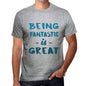 Being Fantastic Is Great Mens T-Shirt Grey Birthday Gift 00376 - Grey / S - Casual