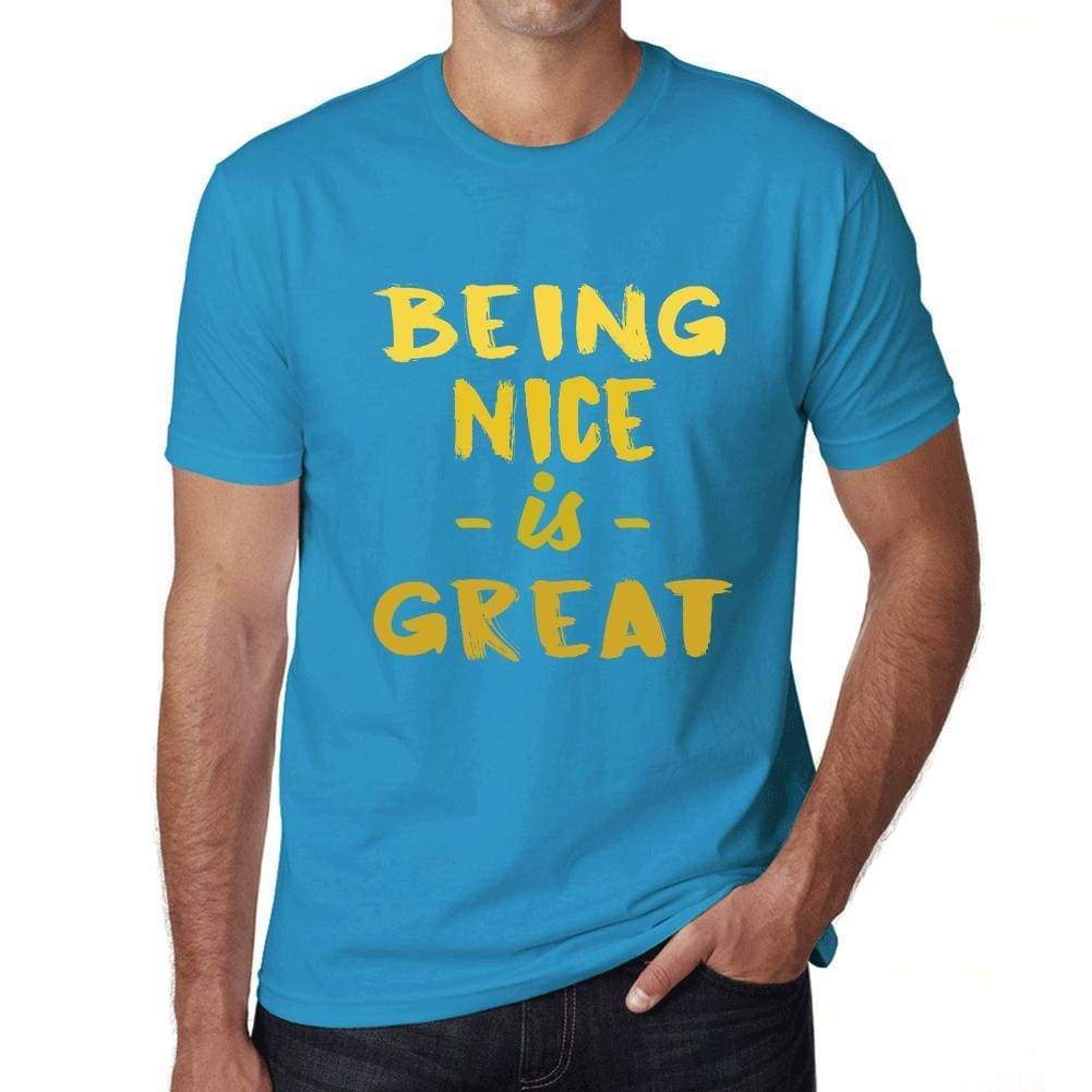 Being Nice Is Great Mens T-Shirt Blue Birthday Gift 00377 - Blue / Xs - Casual