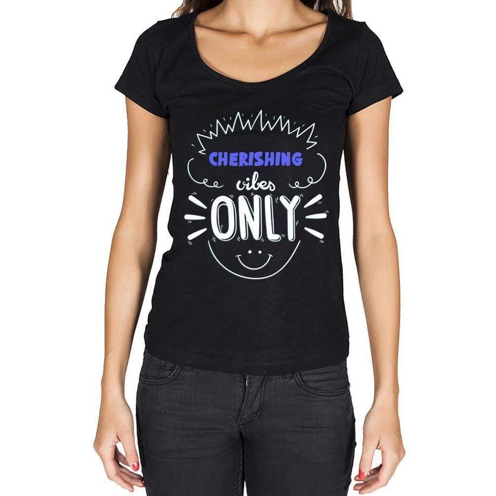 Cherishing Vibes Only Black Womens Short Sleeve Round Neck T-Shirt Gift T-Shirt 00301 - Black / Xs - Casual