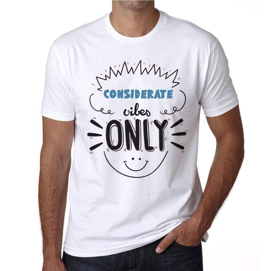 Considerate Vibes Only White Mens Short Sleeve Round Neck T-Shirt Gift T-Shirt 00296 - White / S - Casual
