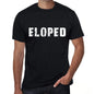 Eloped Mens Vintage T Shirt Black Birthday Gift 00554 - Black / Xs - Casual