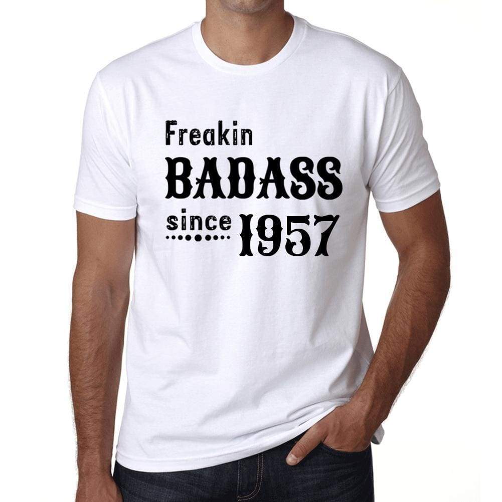 Freakin Badass Since 1957 Mens T-Shirt White Birthday Gift 00392 - White / Xs - Casual