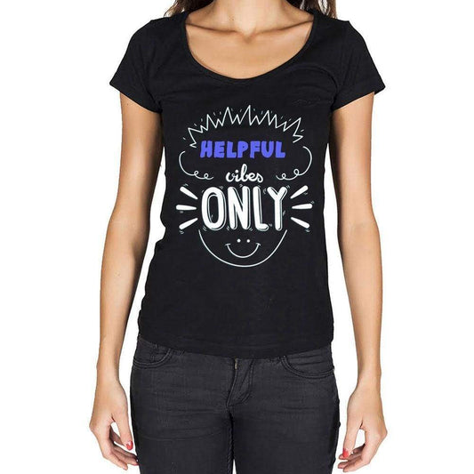 Helpful Vibes Only Black Womens Short Sleeve Round Neck T-Shirt Gift T-Shirt 00301 - Black / Xs - Casual
