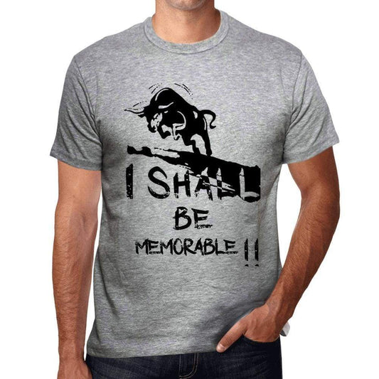 I Shall Be Memorable Grey Mens Short Sleeve Round Neck T-Shirt Gift T-Shirt 00370 - Grey / S - Casual