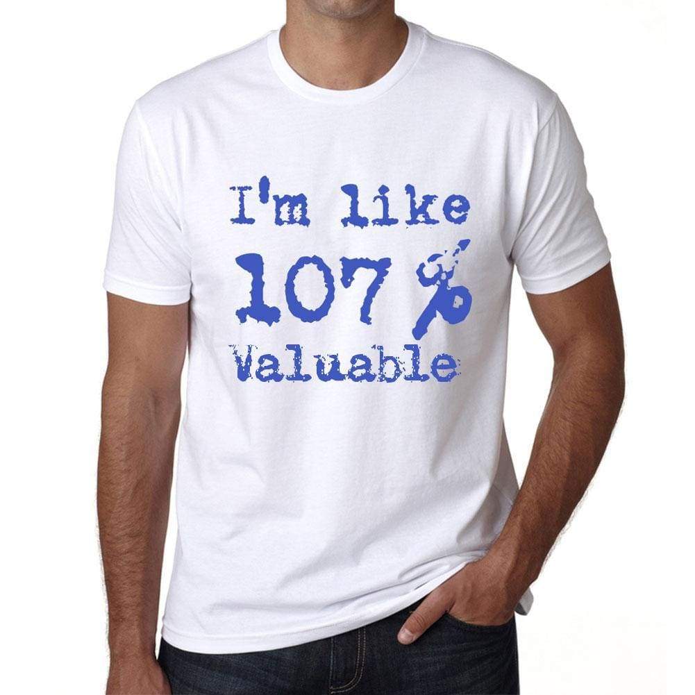 Im Like 100% Valuable White Mens Short Sleeve Round Neck T-Shirt Gift T-Shirt 00324 - White / S - Casual