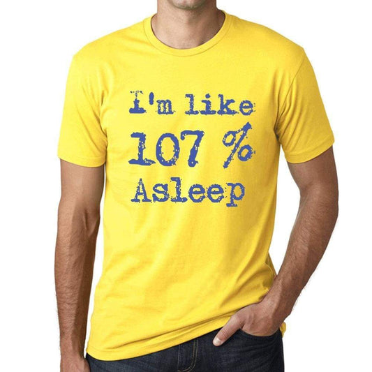Im Like 107% Asleep Yellow Mens Short Sleeve Round Neck T-Shirt Gift T-Shirt 00331 - Yellow / S - Casual