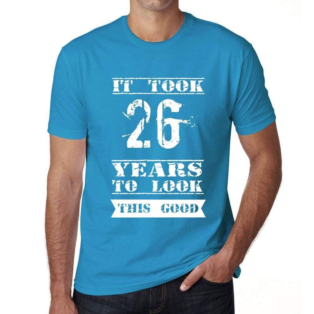 It Took 26 Years To Look This Good Mens T-Shirt Blue Birthday Gift 00480 - Blue / Xs - Casual