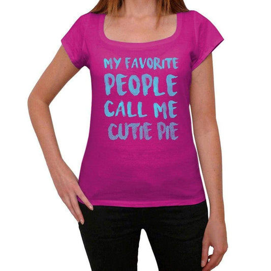 My Favorite People Call Me Cutie Pie Womens T-Shirt Pink Birthday Gift 00386 - Pink / Xs - Casual