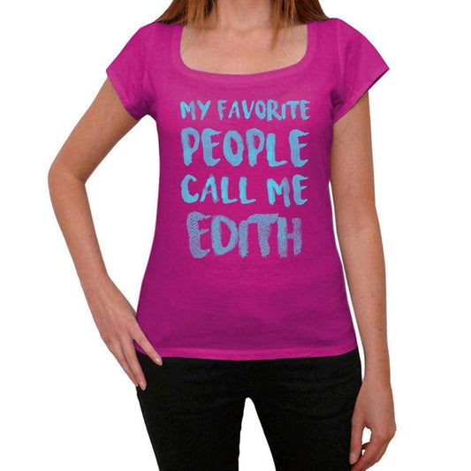 My Favorite People Call Me Edith Womens T-Shirt Pink Birthday Gift 00386 - Pink / Xs - Casual