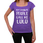 My Favorite People Call Me Lulu Womens T-Shirt Purple Birthday Gift 00381 - Purple / Xs - Casual