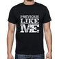 Previous Like Me Black Mens Short Sleeve Round Neck T-Shirt 00055 - Black / S - Casual