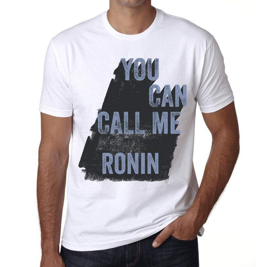 Ronin You Can Call Me Ronin Mens T Shirt White Birthday Gift 00536 - White / Xs - Casual