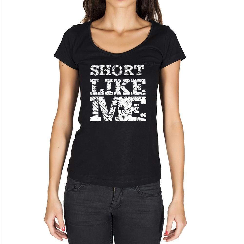 Short Like Me Black Womens Short Sleeve Round Neck T-Shirt - Black / Xs - Casual