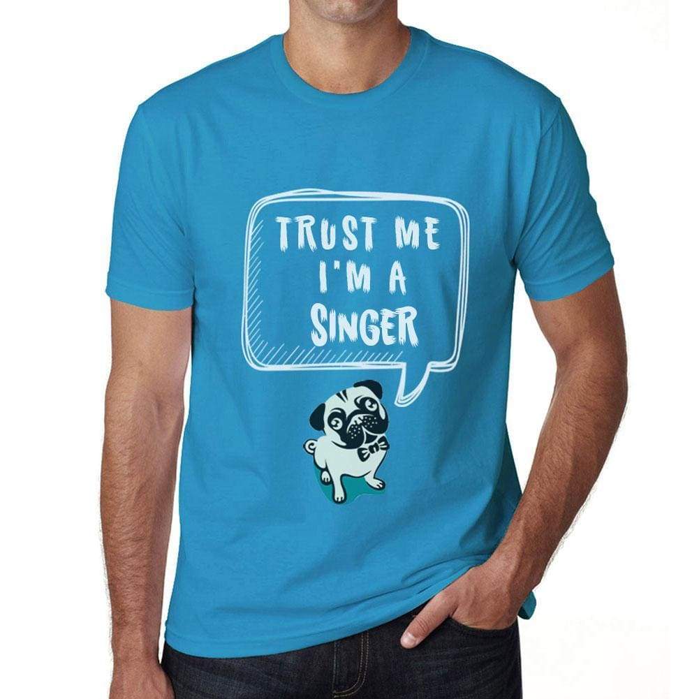 Singer Trust Me Im A Singer Mens T Shirt Blue Birthday Gift 00530 - Blue / Xs - Casual