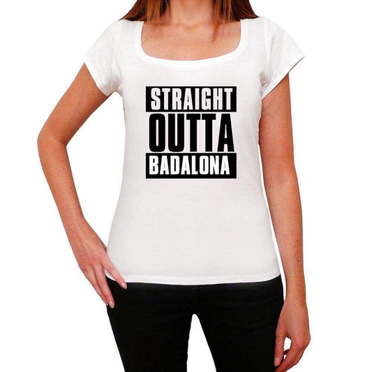 Straight Outta Badalona Womens Short Sleeve Round Neck T-Shirt 00026 - White / Xs - Casual