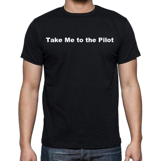 Take Me To The Pilot Mens Short Sleeve Round Neck T-Shirt - Casual