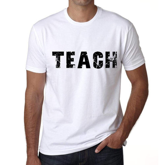 Teach Mens T Shirt White Birthday Gift 00552 - White / Xs - Casual