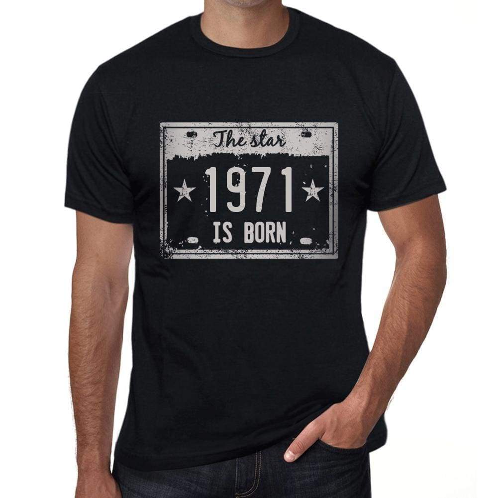 The Star 1971 Is Born Mens T-Shirt Black Birthday Gift 00452 - Black / Xs - Casual