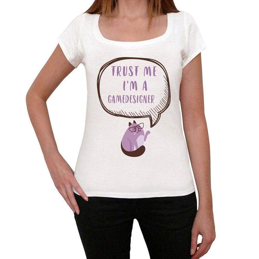 Trust Me Im A Gamedesigner Womens T Shirt White Birthday Gift 00543 - White / Xs - Casual