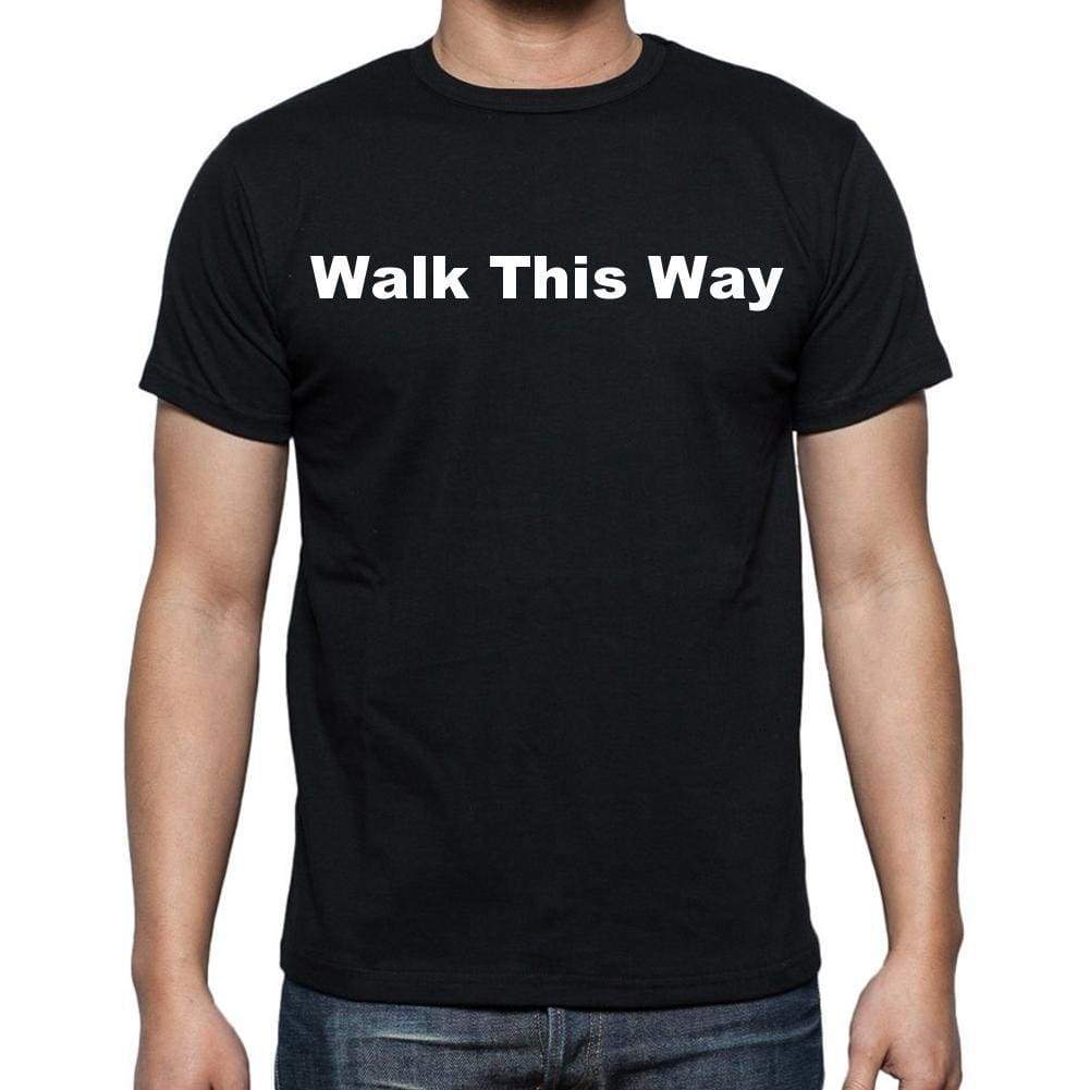 Walk This Way Mens Short Sleeve Round Neck T-Shirt - Casual