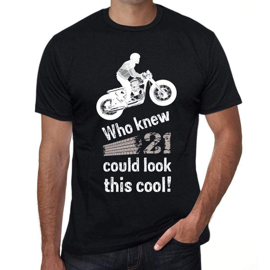 Who Knew 21 Could Look This Cool Mens T-Shirt Black Birthday Gift 00470 - Black / Xs - Casual