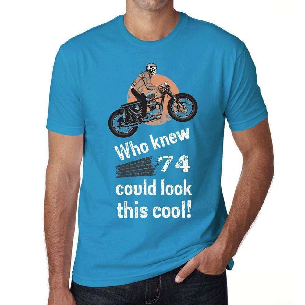 Who Knew 74 Could Look This Cool Mens T-Shirt Blue Birthday Gift 00472 - Blue / Xs - Casual